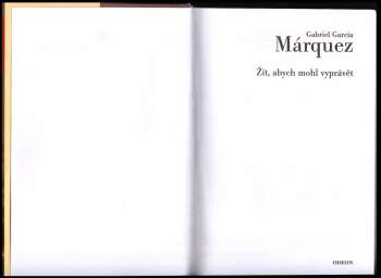 Gabriel García Márquez: Žít, abych mohl vyprávět