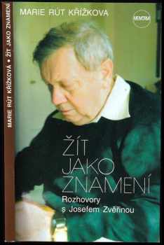Josef Zvěřina: Žít jako znamení