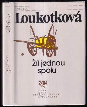 Jarmila Loukotková: Žít jednou spolu