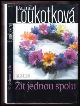 Žít jednou spolu - Jarmila Loukotková (1999, Motto) - ID: 215081