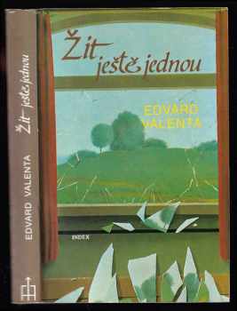 Edvard Valenta: Žít ještě jednou