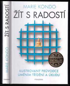 Žít s radostí : ilustrovaný průvodce uměním třídění a úklidu - Marie Kondō (2018, Euromedia Group) - ID: 684543