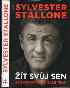 Sylvester Stallone: Žít svůj sen