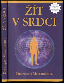 Drunvalo Melchizedek: Žít v srdci