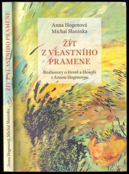 Anna Hogenová: Žít z vlastního pramene