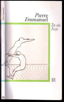 Pierre Emmanuel: Žít zde