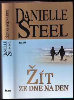 Danielle Steel: Žít ze dne na den