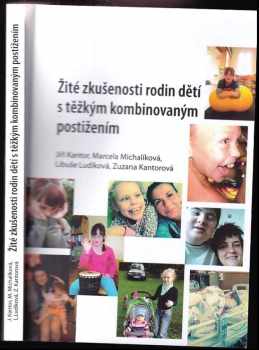 Jiří Kantor: Žité zkušenosti rodin dětí s těžkým kombinovaným postižením