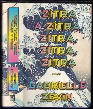Gabrielle Zevin: Zítra a zítra, zítra, zítra, zítra