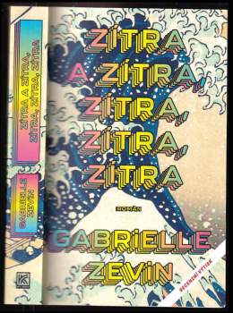 Gabrielle Zevin: Zítra a zítra, zítra, zítra, zítra
