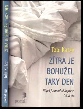 Zítra je bohužel taky den : nějak jsem od té deprese čekal víc