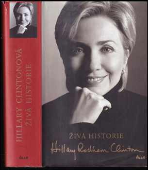 Živá historie - Hillary Rodham Clinton (2004, Ikar) - ID: 250756