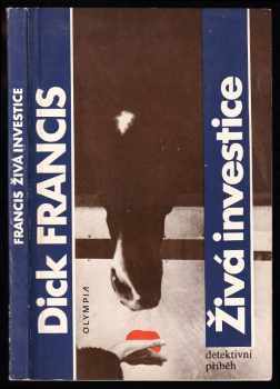 Dick Francis: KOMPLET Dick Francis 11X Hra na fanty + Hrozba + Do černého + Vysoké sázky + Reflex + Živá investice + Horké peníze + Mezi koly + Cena krve + Cílová rovinka + Hra s čísly