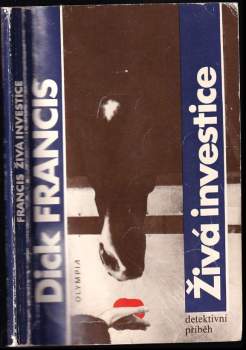 Dick Francis: Živá investice