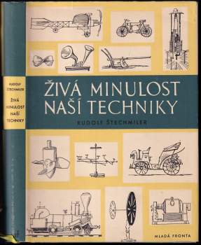 Rudolf Štechmiler: Živá minulost naší techniky