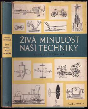Rudolf Štechmiler: Živá minulost naší techniky