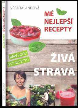 Živá strava : mé nejlepší recepty