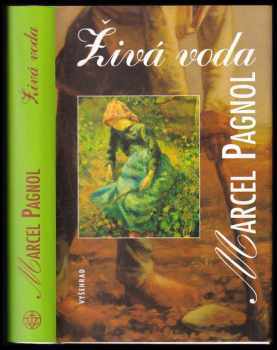 Živá voda - Marcel Pagnol (2001, Vyšehrad) - ID: 581346