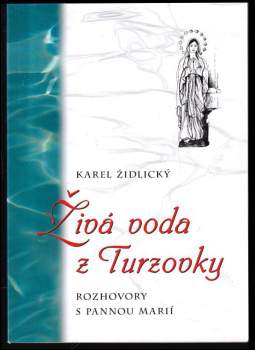 Karel Židlický: Živá voda z Turzovky