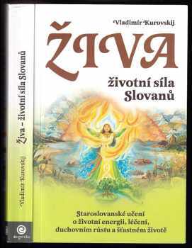 Vladimír Kurovskij: Živa - životní síla Slovanů