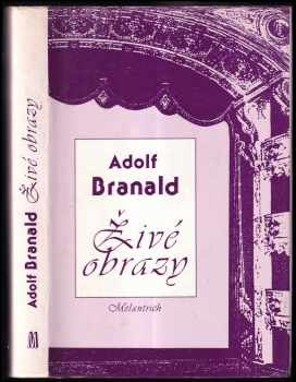 Adolf Branald: Živé obrazy