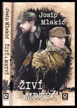Josip Mlakić: Živí a mrtví