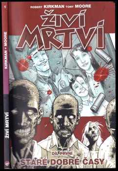 Živí mrtví : Díl první - Staré dobré časy - Robert Kirkman (2009, Crew) - ID: 1357645