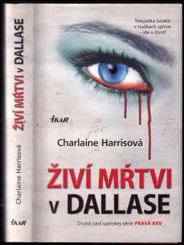 Charlaine Harris: Živí mŕtvi v Dallase