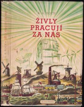 Alois Adalbert Hoch: Živly pracují za nás