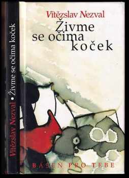 Vítězslav Nezval: Živme se očima koček