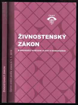 Živnostenský zákon a prováděcí nařízení vlády s komentářem : úplné znění podle stavu k 1.1.2019