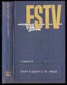 Život a cesty E[nrika] St[anka] Vráze