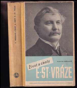 Život a cesty E[nrika] St[anka] Vráze