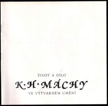Život a dílo K.H. Máchy ve výtvarném umění