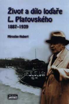 Život a dílo loďaře L. Platovského