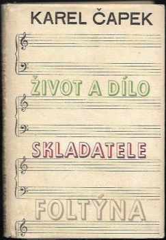 Život a dílo skladatele Foltýna - Karel Čapek (1949, František Borový) - ID: 553365