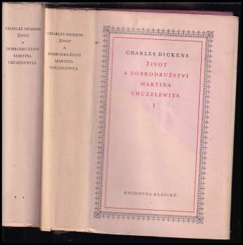 Život a dobrodružství Martina Chuzzlewita : Díl 1-2 - Charles Dickens, Charles Dickens, Charles Dickens (1952, Československý spisovatel) - ID: 778535