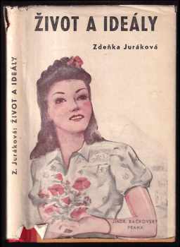 Zdenka Juráková: Život a ideály