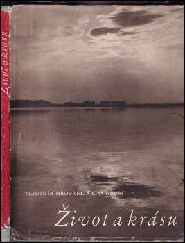 Karel Otto Hrubý: Život a krásu