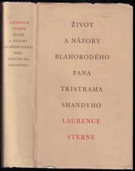 Život a názory blahorodého pana Tristrama Shandyho - Laurence Sterne (1963, Státní nakladatelství krásné literatury a umění) - ID: 634910