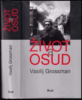Život a osud - Vasilij Grossman (2008, Ikar) - ID: 1292206