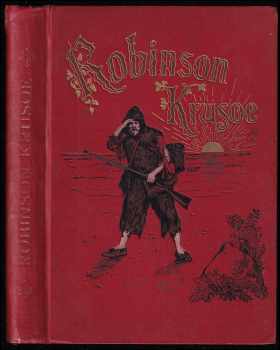 Daniel Defoe: Život a podivuhodná dobrodružství Robinsona Krusoe, jak je sám vypravuje