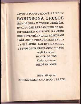 Daniel Defoe: Život a podivuhodné příběhy Robinsona Crusoë námořníka z Yorku, jenž žil dvacet osm let samoten na neobydleném ostrově, na jeho břeh byl vržen za ztroskotání lodi, jejíž posádka zahynula vyjma jeho, jak byl na konec vysvobozen přistáním pirátů