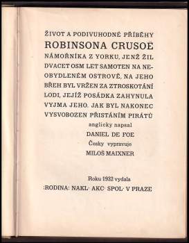 Daniel Defoe: Život a podivuhodné příběhy Robinsona Crusoë námořníka z Yorku, jenž žil dvacet osm let samoten na neobydleném ostrově, na jeho břeh byl vržen za ztroskotání lodi, jejíž posádka zahynula vyjma jeho, jak byl na konec vysvobozen přistáním pirátů