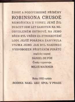 Daniel Defoe: Život a podivuhodné příběhy Robinsona Crusoë námořníka z Yorku, jenž žil dvacet osm let samoten na neobydleném ostrově, na jeho břeh byl vržen za ztroskotání lodi, jejíž posádka zahynula vyjma jeho, jak byl na konec vysvobozen přistáním pirátů