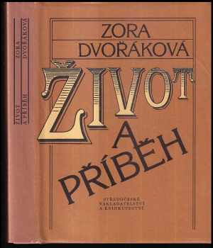 Zora Dvořáková: Život a příběh