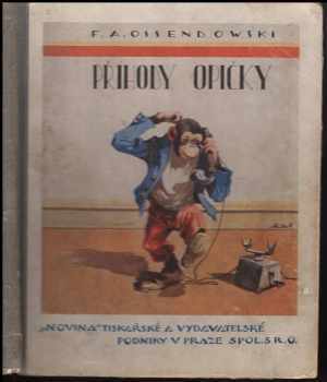 Ferdynand Antoni Ossendowski: Život a příhody opičky