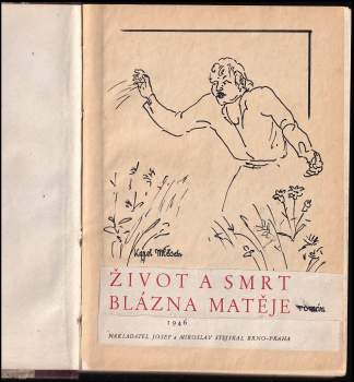 Karel Mlčoch: Život a smrt blázna Matěje