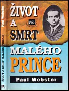 Život a smrt Malého prince - Paul Webster (1995, Mustang) - ID: 849350