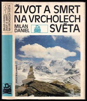Milan Daniel: Život a smrt na vrcholech světa